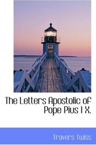 Cover of The Letters Apostolic of Pope Pius I X.