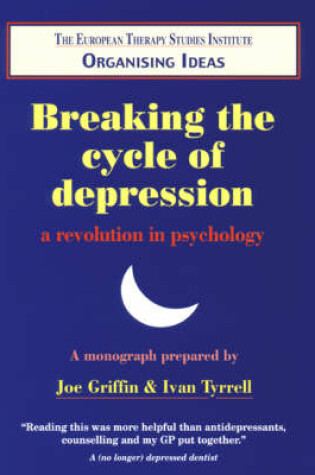 Cover of Breaking the Cycle of Depression: a Revolution in Psychology