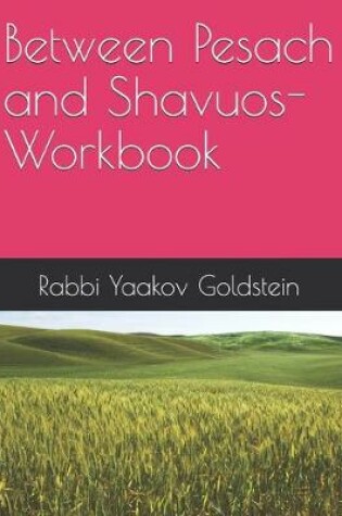 Cover of Between Pesach and Shavuos- Workbook