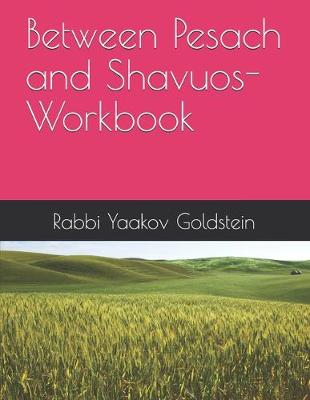 Book cover for Between Pesach and Shavuos- Workbook