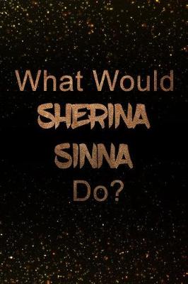 Book cover for What Would Sherina Sinna Do?