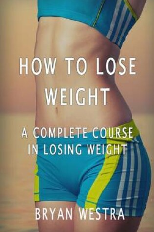 Cover of How To Lose Weight