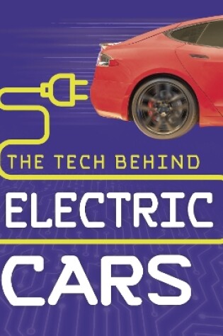Cover of The Tech Behind Electric Cars