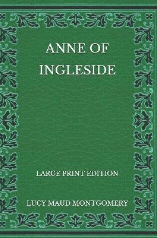 Cover of Anne of Ingleside - Large Print Edition
