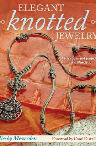 Cover of Elegant Knotted Jewelry