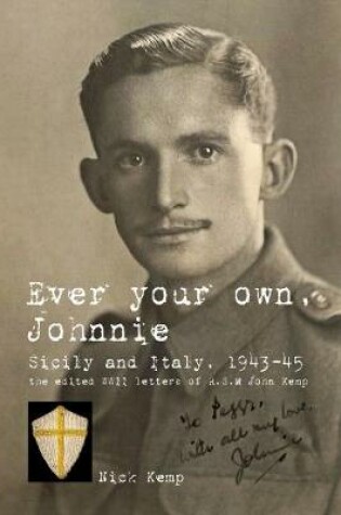 Cover of Ever Your Own, Johnnie, Sicily and Italy, 1943-45