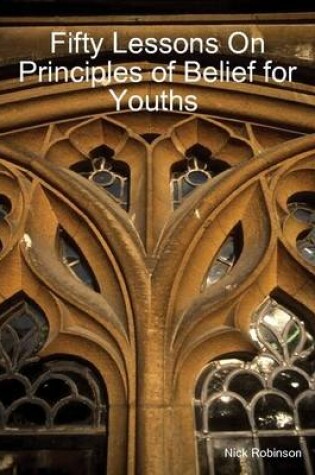 Cover of Fifty Lessons on Principles of Belief for Youths