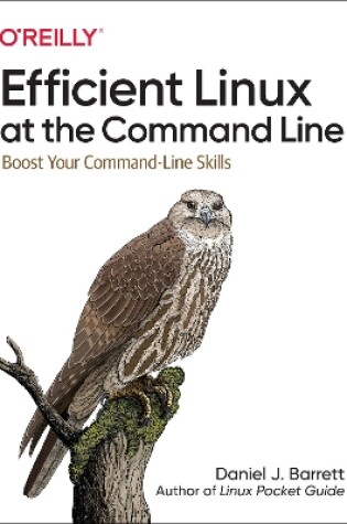 Cover of Efficient Linux at the Command Line