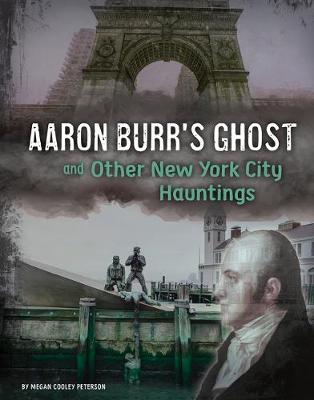 Book cover for Aaron Burr's Ghost and Other New York City Hauntings