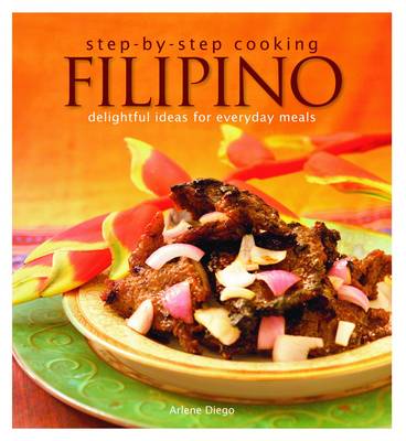 Book cover for Step By Step Cooking : Filipino: Delightful Ideas For Everyday Meals