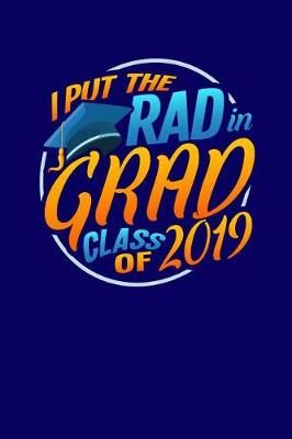 Book cover for I Put the Rad in Grad Class of 2019