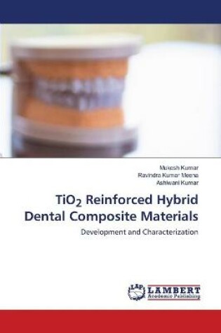 Cover of TiO2 Reinforced Hybrid Dental Composite Materials