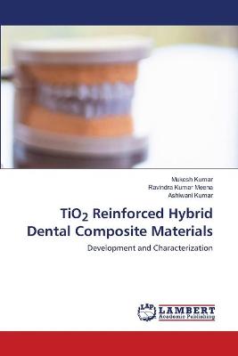 Book cover for TiO2 Reinforced Hybrid Dental Composite Materials