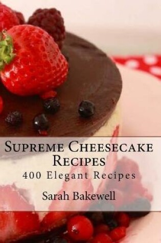 Cover of Supreme Cheesecake Recipes