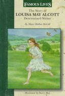 Cover of The Story of Louisa May Alcott, Determined Writer