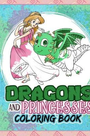 Cover of Dragons And Princesses Coloring Book