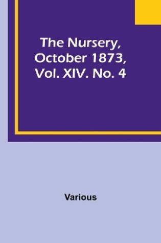 Cover of The Nursery, October 1873, Vol. XIV. No. 4