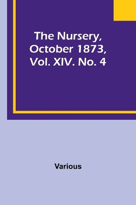 Book cover for The Nursery, October 1873, Vol. XIV. No. 4