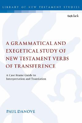 Book cover for A Grammatical and Exegetical Study of New Testament Verbs of Transference