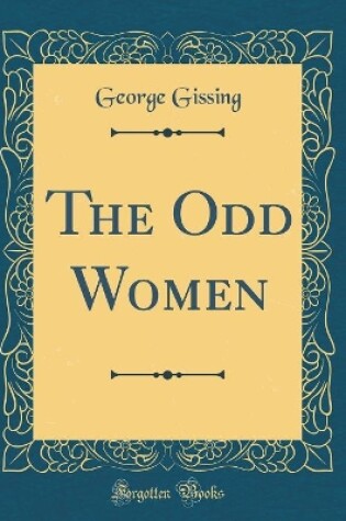 Cover of The Odd Women (Classic Reprint)