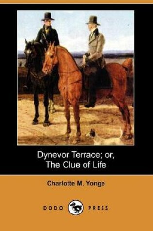 Cover of Dynevor Terrace; Or, the Clue of Life (Dodo Press)