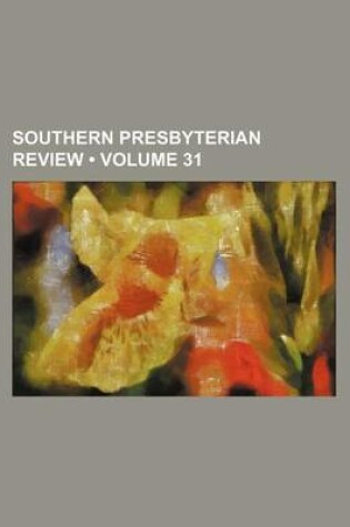 Cover of Southern Presbyterian Review (Volume 31)