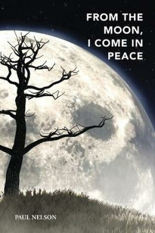 Cover of From the Moon, I Come in Peace