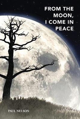 Book cover for From the Moon, I Come in Peace