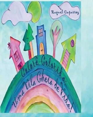 Cover of Colorê Colorida, uma vila cheia de vida.