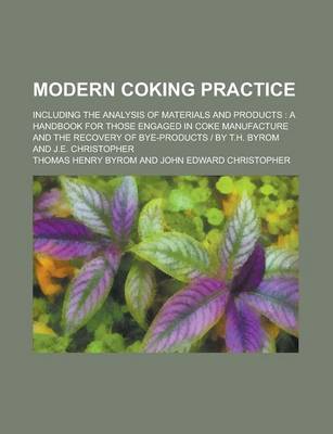 Book cover for Modern Coking Practice; Including the Analysis of Materials and Products