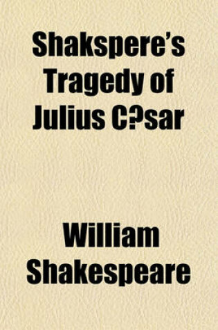 Cover of Shakspere's Tragedy of Julius Caesar