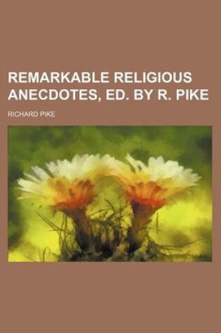 Cover of Remarkable Religious Anecdotes, Ed. by R. Pike