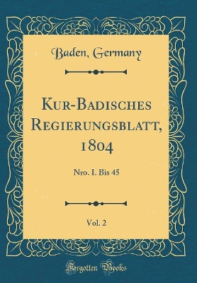 Book cover for Kur-Badisches Regierungsblatt, 1804, Vol. 2