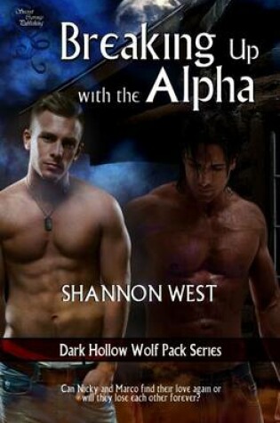 Cover of Breaking Up with the Alpha (Dark Hollow Wolf Pack 6)