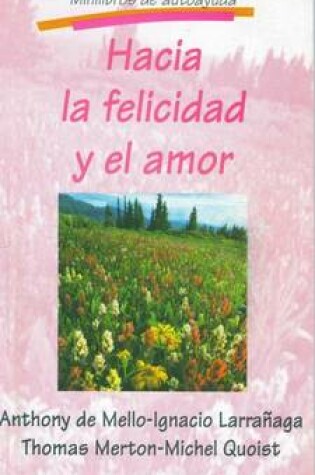 Cover of Hacia la Felicidad y el Amor