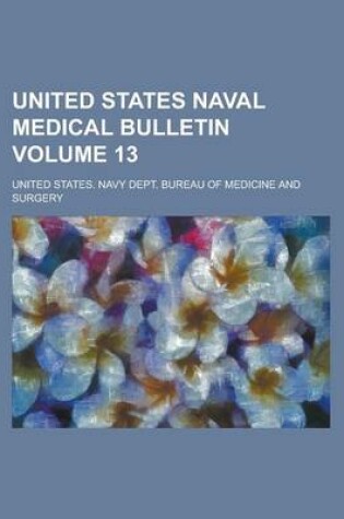 Cover of United States Naval Medical Bulletin Volume 13