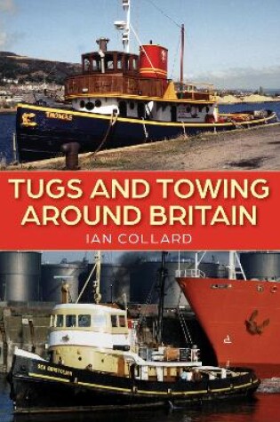 Cover of Tugs and Towing Around Britain