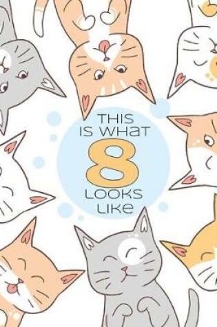 Cover of This is What 8 Looks Like