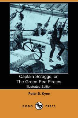 Book cover for Captain Scraggs, Or, the Green-Pea Pirates(Dodo Press)