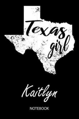 Cover of Texas Girl - Kaitlyn - Notebook