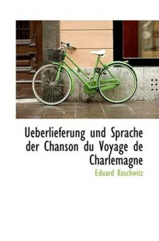 Cover of Ueberlieferung Und Sprache Der Chanson Du Voyage de Charlemagne