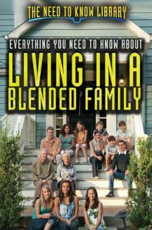 Cover of Everything You Need to Know about Living in a Blended Family
