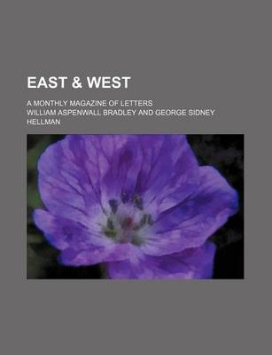 Book cover for East & West; A Monthly Magazine of Letters