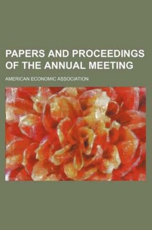 Cover of Papers and Proceedings of the Annual Meeting (Volume 32-33)