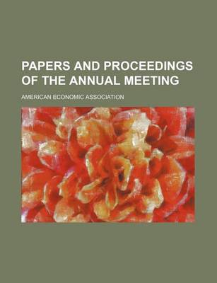 Book cover for Papers and Proceedings of the Annual Meeting (Volume 32-33)