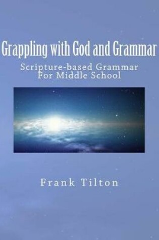 Cover of Grappling with God and Grammar