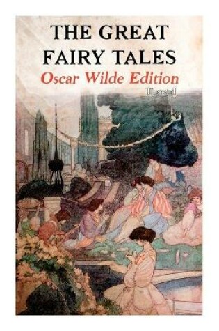 Cover of The Great Fairy Tales - Oscar Wilde Edition (Illustrated)
