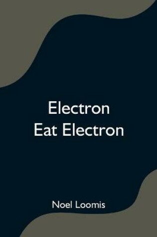 Cover of Electron Eat Electron