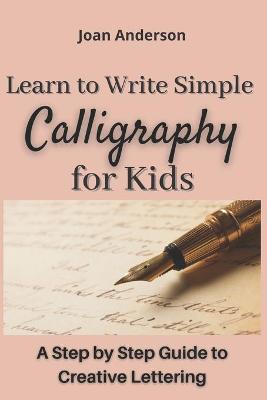 Book cover for Learn to Write Simple Calligraphy for Kids