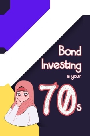 Cover of Bond Investing in Your 70s